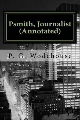 Book cover for Psmith, Journalist (Annotated)