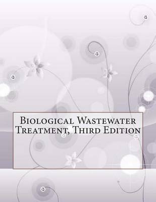 Book cover for Biological Wastewater Treatment, Third Edition