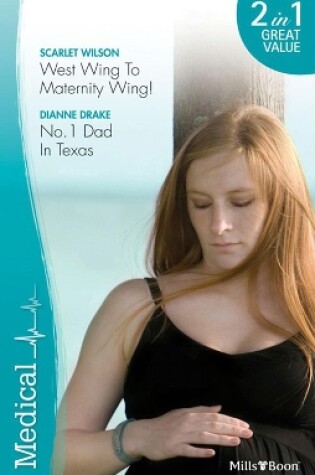 Cover of West Wing To Maternity Wing!/No.1 Dad In Texas