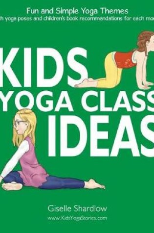 Cover of Kids Yoga Class Ideas
