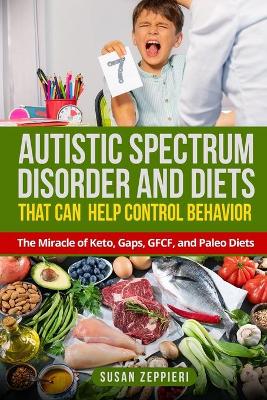 Book cover for Autistic Spectrum Disorder and Diets That Can Help Control Behavior