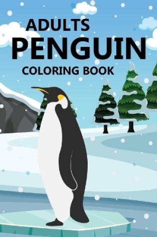 Cover of Adults Penguin Coloring Book
