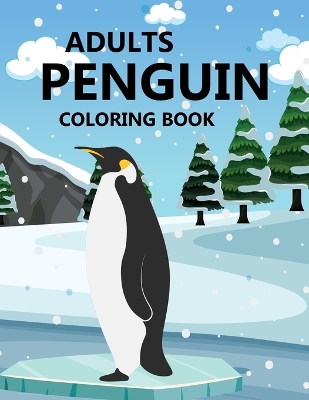 Book cover for Adults Penguin Coloring Book