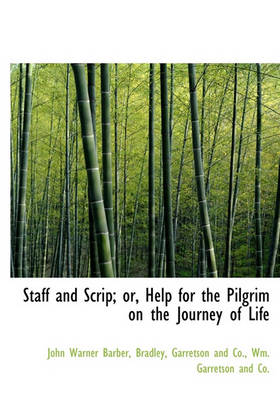 Book cover for Staff and Scrip; Or, Help for the Pilgrim on the Journey of Life