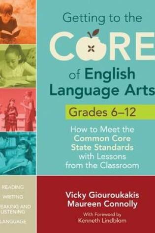 Cover of Getting to the Core of English Language Arts, Grades 6-12