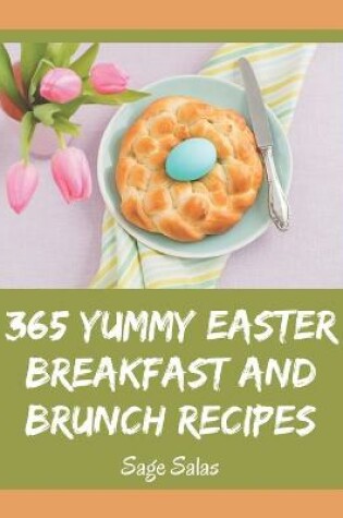 Cover of 365 Yummy Easter Breakfast and Brunch Recipes