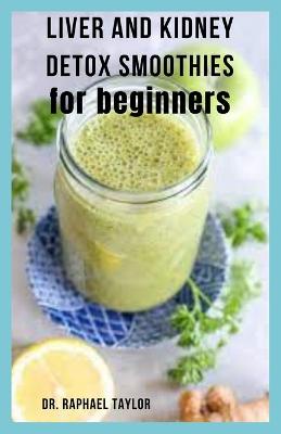 Book cover for Liver and Kidney Detox Smoothies for Beginners