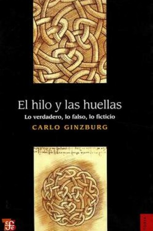 Cover of El Hilo y Las Huellas. Lo Verdadero, Lo Falso, Lo Ficticio