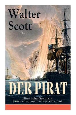 Book cover for Der Pirat (Historischer Seeroman basierend auf wahren Begebenheiten)