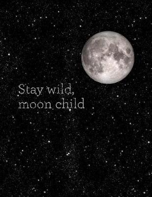 Book cover for Stay Wild, Moon Child