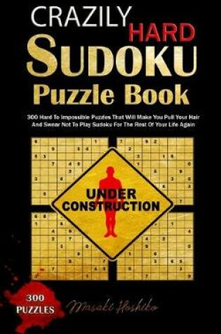 Cover of Crazily Hard Sudoku Puzzle Book