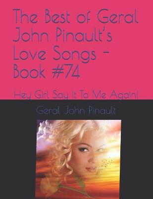 Cover of The Best of Geral John Pinault's Love Songs - Book #74