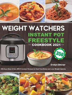 Cover of Weight Watchers Instant Pot Freestyle Cookbook 2021