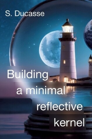 Cover of Building a minimal reflective kernel