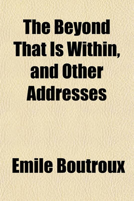 Book cover for The Beyond That Is Within, and Other Addresses