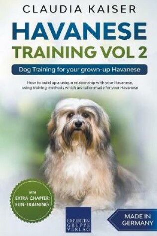 Cover of Havanese Training Vol 2 - Dog Training for Your Grown-up Havanese