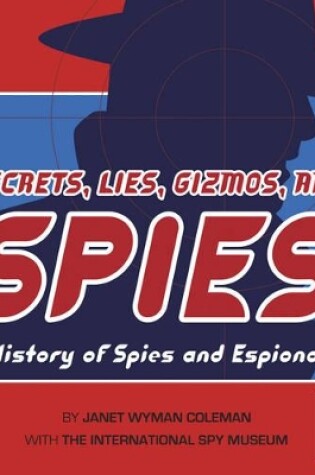 Cover of Secrets, Lies, Gizmos, and Spies