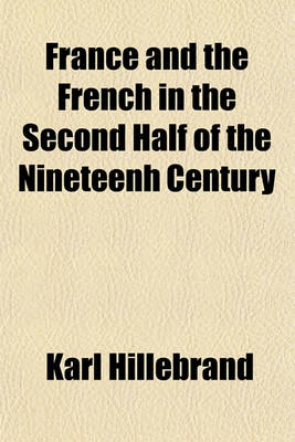 Book cover for France and the French in the Second Half of the Nineteenh Century