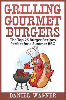 Book cover for Grilling Gourmet Burgers