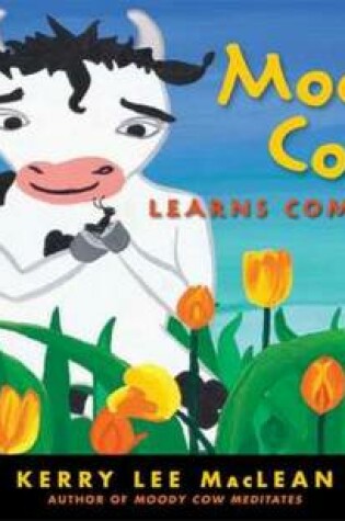 Cover of Moody Cow Learns Compassion