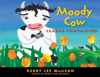 Book cover for Moody Cow Learns Compassion