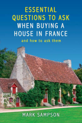 Cover of Essential Questions to Ask Yourself When Buying a House in France