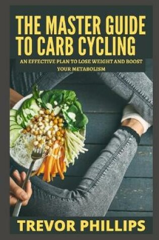 Cover of The Master Guide To Carb Cycling