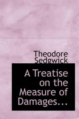 Cover of A Treatise on the Measure of Damages...