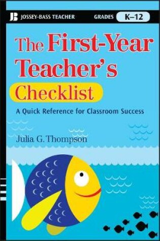 Cover of The First–Year Teacher′s Checklist – A Quick Reference for Classroom Success