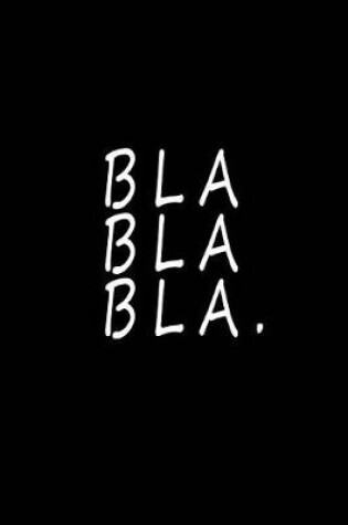 Cover of Bla Bla Bla