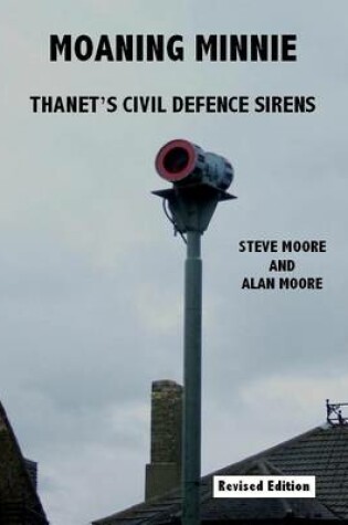 Cover of Moaning Minnie - Thanet's Civil Defence Sirens