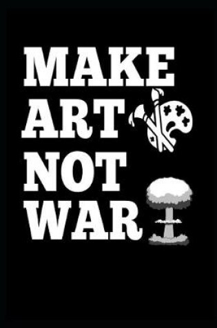 Cover of Make Art not War