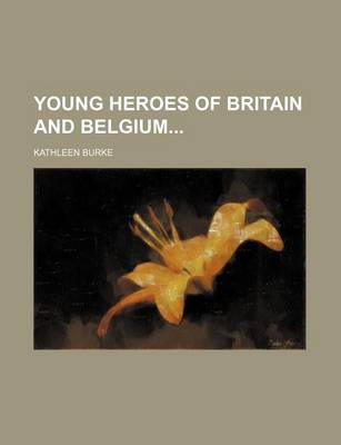 Book cover for Young Heroes of Britain and Belgium