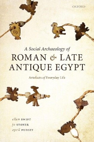 Cover of A Social Archaeology of Roman and Late Antique Egypt