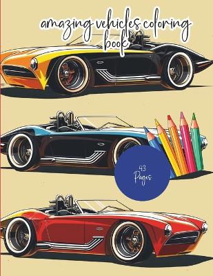 Book cover for amazing vehicles coloring book