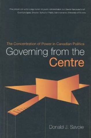 Cover of Governing from the Centre: The Concentration of Power in Canadian Politics