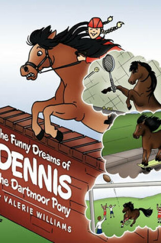 Cover of The Funny Dreams of Dennis the Dartmoor Pony