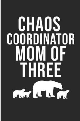 Book cover for Chaos Coordinator Mom Of Three