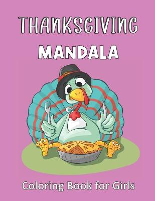 Book cover for Thanksgiving Mandala Coloring Book For Girls