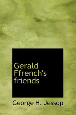 Cover of Gerald Ffrench's Friends