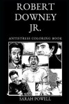 Book cover for Robert Downey Jr Antistress Coloring Book