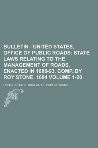 Cover of Bulletin - United States, Office of Public Roads Volume 1-20