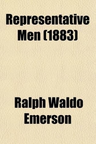 Cover of Representative Men (Volume 1); Nature, Addresses and Lectures