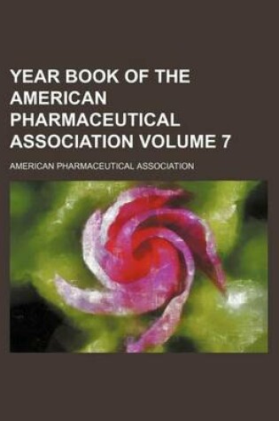 Cover of Year Book of the American Pharmaceutical Association Volume 7