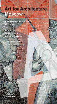 Book cover for Moscow: Soviet Mosaics from 1935 to 1990