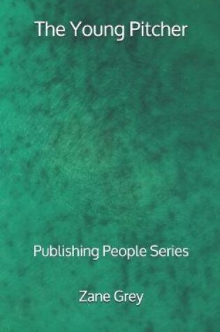 Cover of The Young Pitcher - Publishing People Series