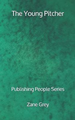 Book cover for The Young Pitcher - Publishing People Series