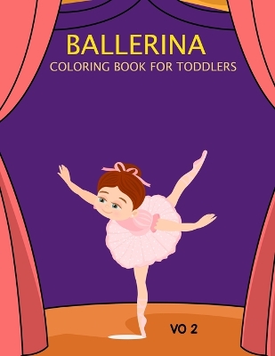 Book cover for Ballerina Coloring Book For Toddlers Vo 2