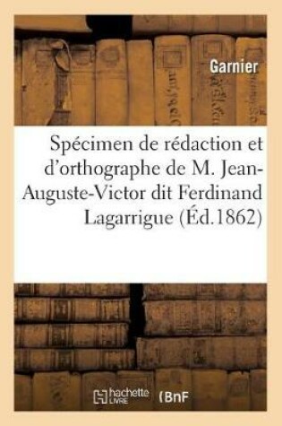 Cover of Specimen de Redaction Et d'Orthographe de M. Jean-Auguste-Victor Dit Ferdinand Lagarrigue,