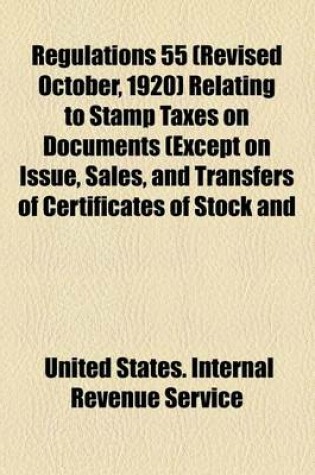 Cover of Regulations 55 (Revised October, 1920) Relating to Stamp Taxes on Documents (Except on Issue, Sales, and Transfers of Certificates of Stock and